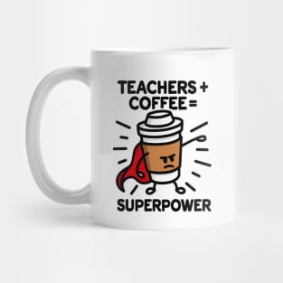 Teachers + coffee = superpower (superhero) light Mug